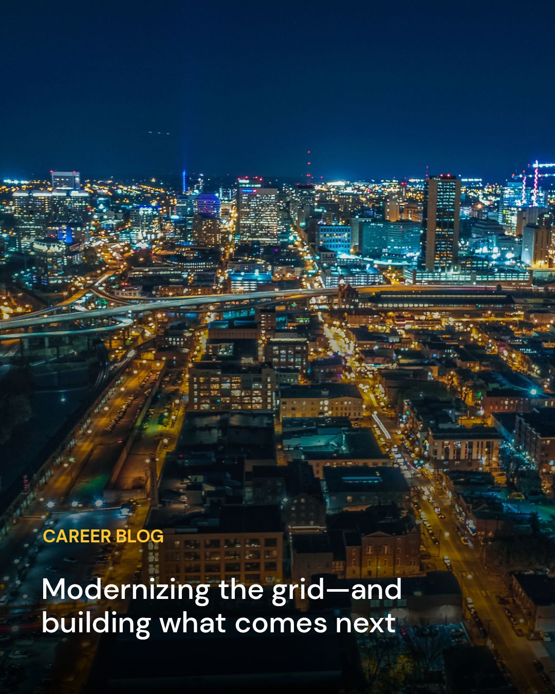 Career blog. Modernizing the grid-and building what comes next