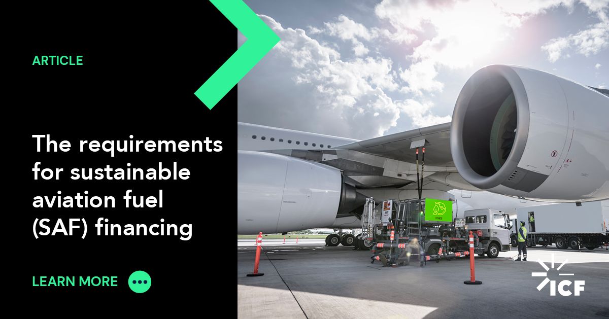 Requirements for Sustainable Aviation Fuel Financing ICF
