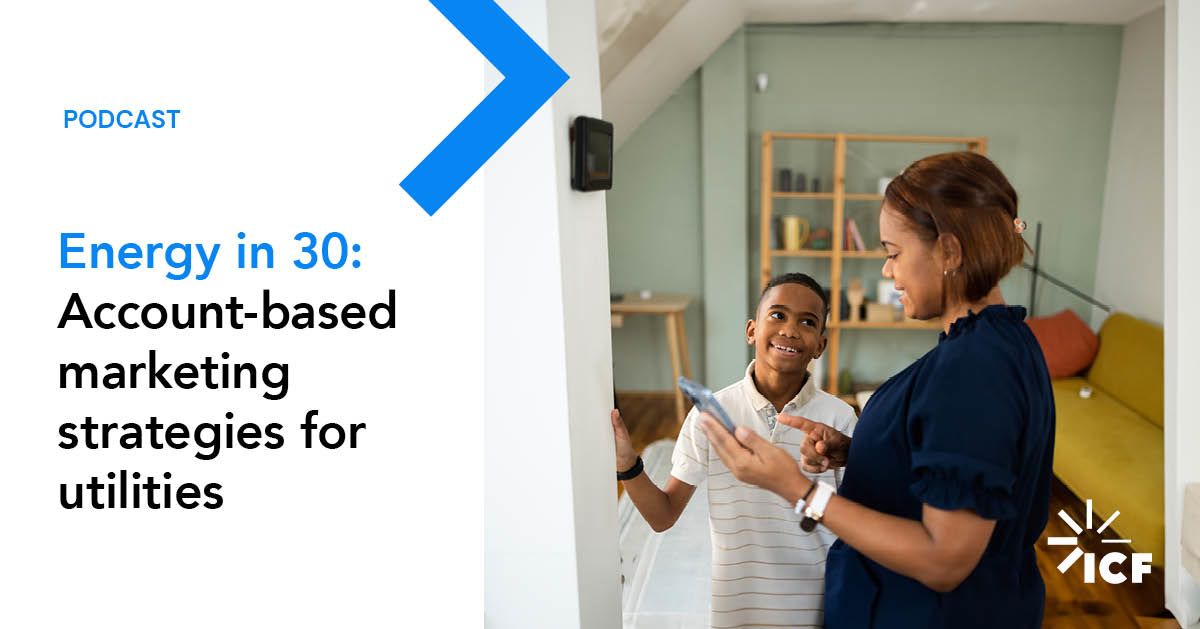 Energy in 30: Account-Based Marketing for Utilities | ICF