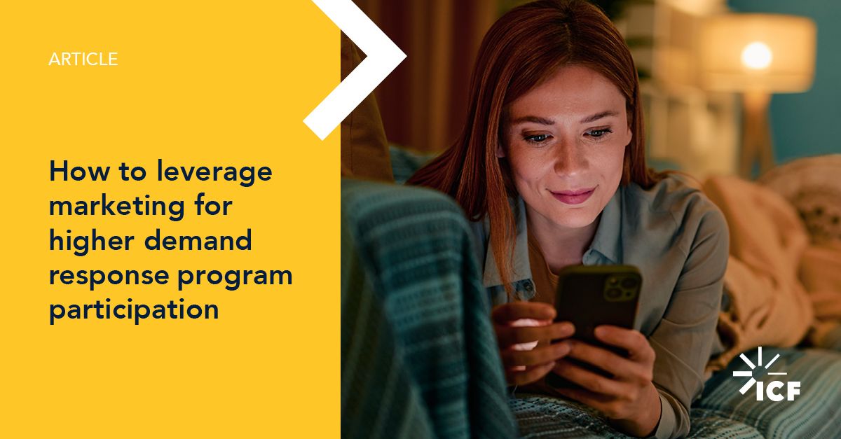 Driving Demand Response Programs Through Comprehensive Marketing | ICF