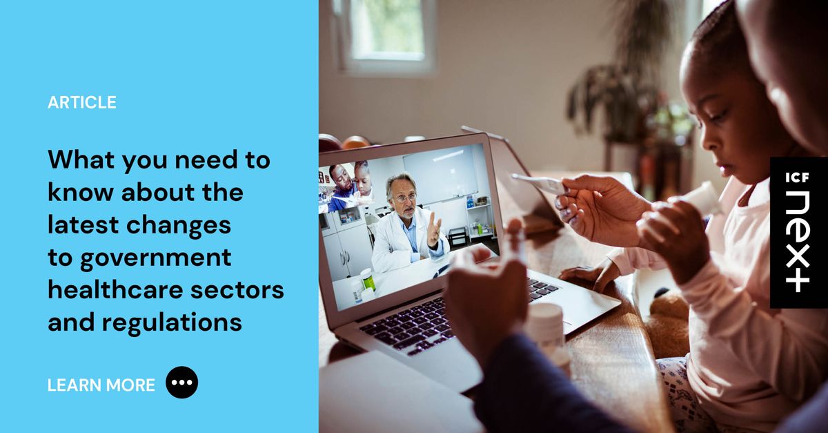 Key Changes to Government Healthcare Sectors and Regulations ICF