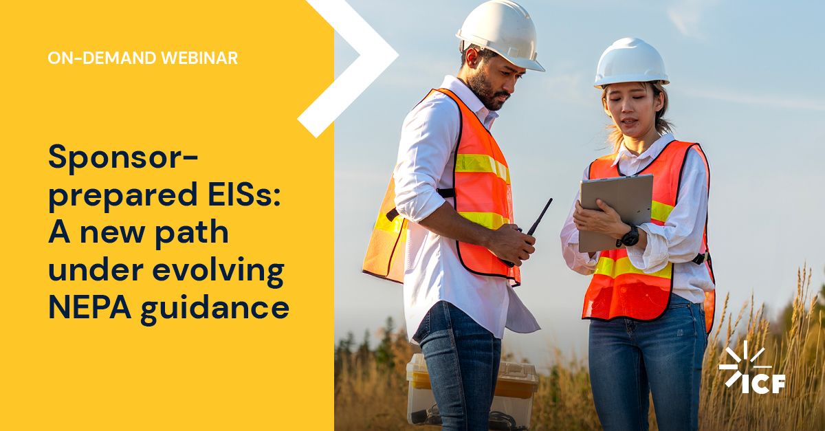 Navigating Sponsor-Prepared EISs Under Evolving NEPA Guidance | ICF