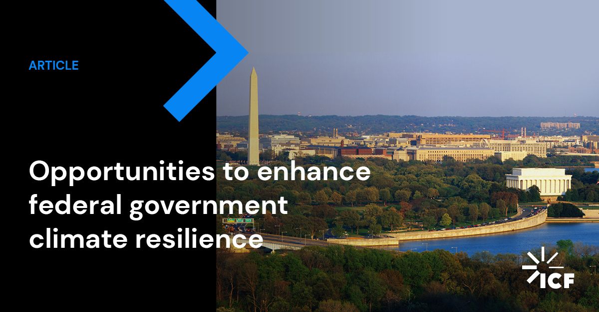 Opportunities to Enhance Federal Government Climate Resilience | ICF
