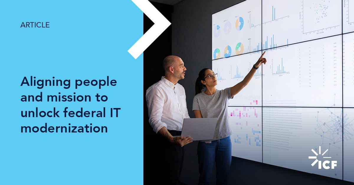 Aligning People and Mission to Unlock Federal IT Modernization | ICF